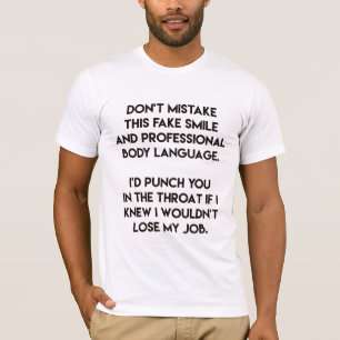 Fake Smile - Funny, Sarcastic Quote  T-Shirt