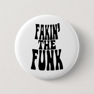 Fakin' the Funk 2 Inch Round Button