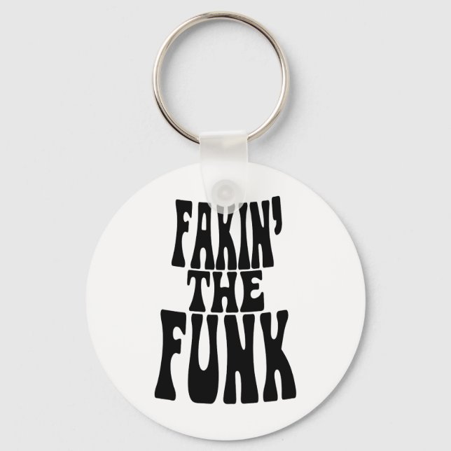 Fakin' the Funk Keychain (Front)