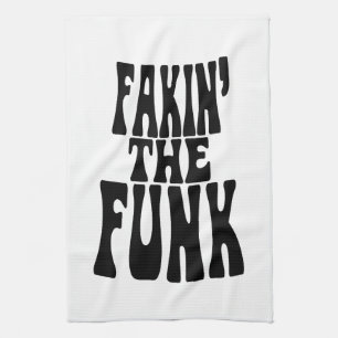 Fakin' the Funk Kitchen Towel
