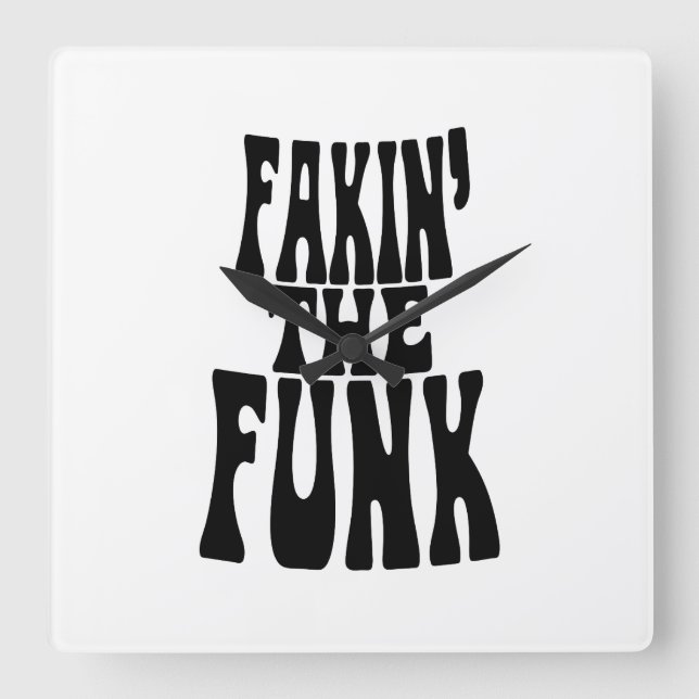 Fakin' the Funk Square Wall Clock (Front)