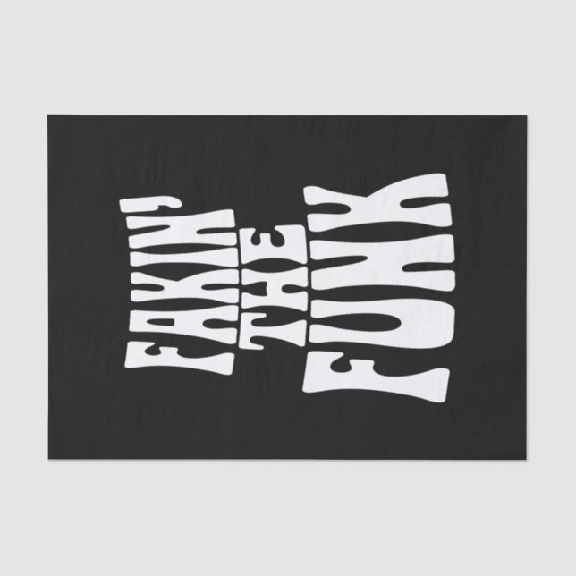 Fakin' the Funk Tissue Paper (Front)