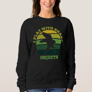 Falconry Hunting I Play With Sharp Objects For Fal Sweatshirt