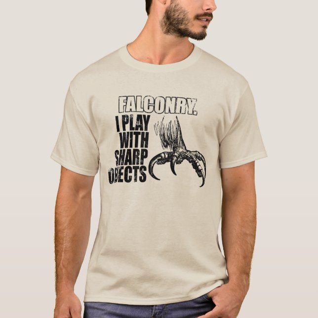 falconry i play with sharp objects T-Shirt (Front)