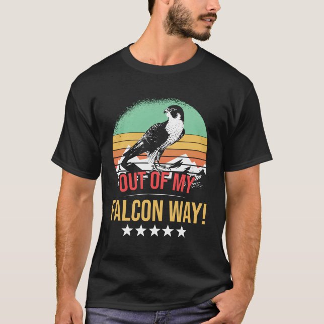 Falconry Out Of My Falcon Way Falcon T-Shirt (Front)