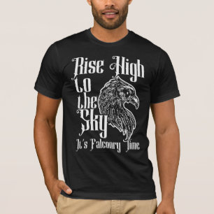 Falconry quotes for a falconer or falcons lover T-Shirt
