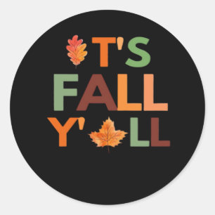 Fall Autumn Season Collection It’s Fall Y’all Classic Round Sticker
