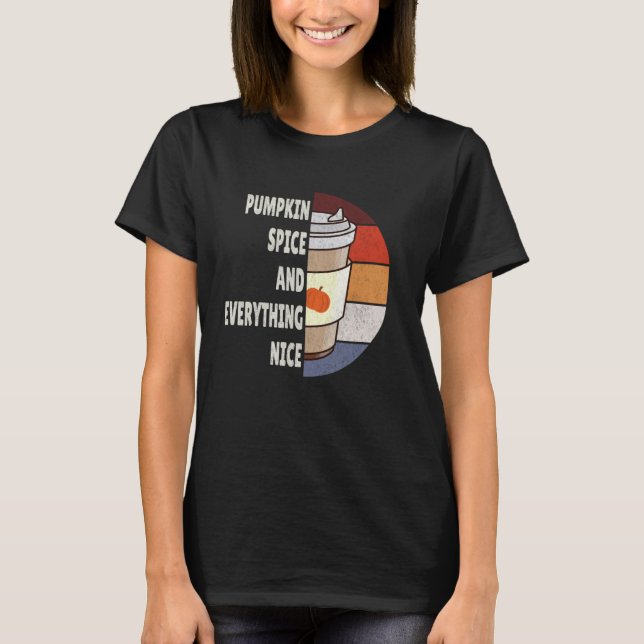 Fall Autumn Season, Pumpkin Spice And Everything N T-Shirt (Front)