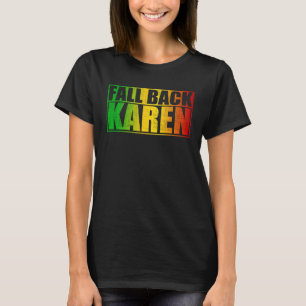 Fall Back Karen Anti Karen T-Shirt