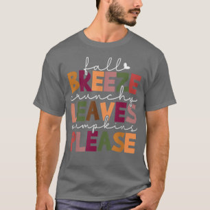 Fall Breeze Autumn Leaves Pumpkins Please Quote Fa T-Shirt