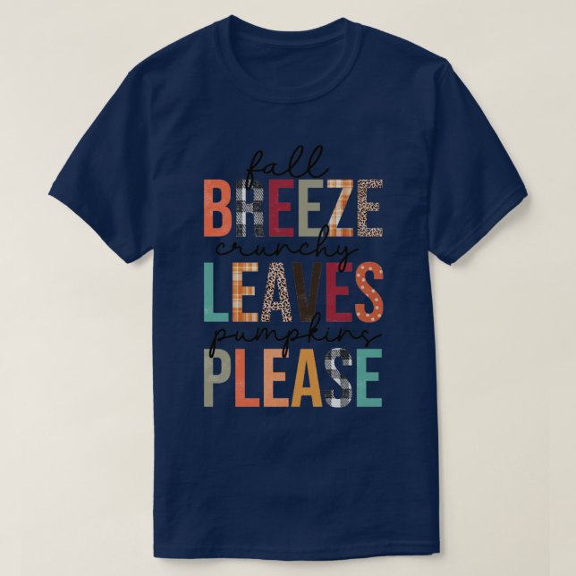 Fall Breeze Crunchy Leaves Pumpkin Please Autumn F T-Shirt (Design Front)