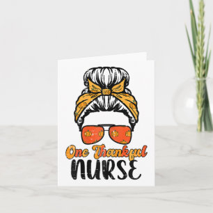 Fall Bun One Thankful Nurse Thanksgiving Nursing R Card