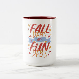 Fall Days Are Fun Days Autumn Season Two-Tone Coffee Mug