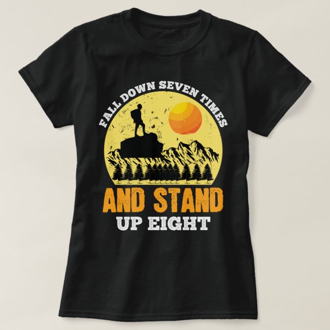 Fall Down Seven Times And Stand Up Eight T-Shirt (Design Front)