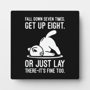 Fall Down Seven Times - Cute Funny Cat Motivation Plaque