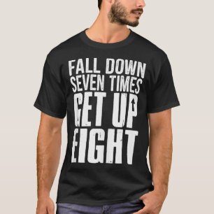 Fall Down Seven Times Get Up Eight Motivational Gi T-Shirt
