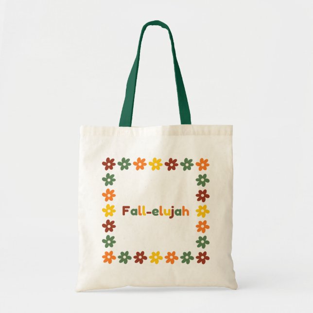 Fall-elujah Tote Bag with Colourful Flowers Frame (Front)