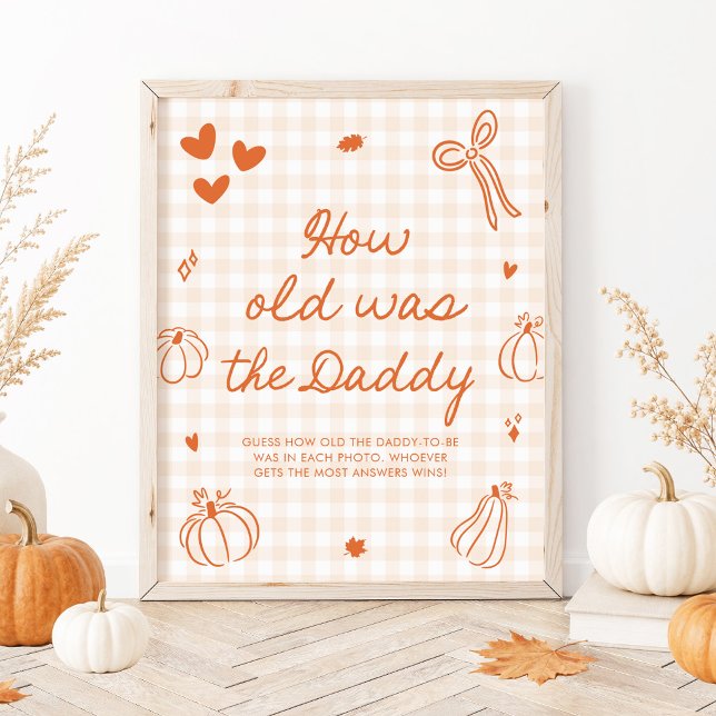 Fall Fall A Little Pumpkin How old was the Daddy Poster (Fall Fall A Little Pumpkin How old was the Daddy Game Sign)