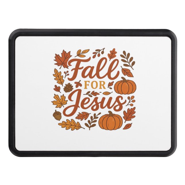 Fall For Jesus Autumn Pumpkin Christian Faith Clas Trailer Hitch Cover (Front)