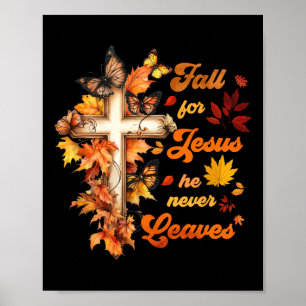 Fall For Jesus He Never Leave Beautiful Fall Leave Poster