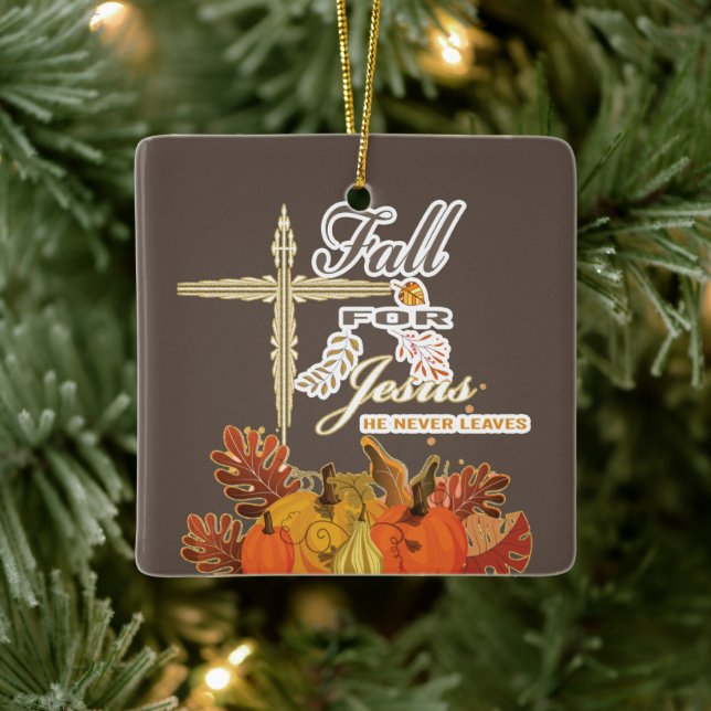 Fall for Jesus he never leaves 1  Ceramic Ornament (Tree)