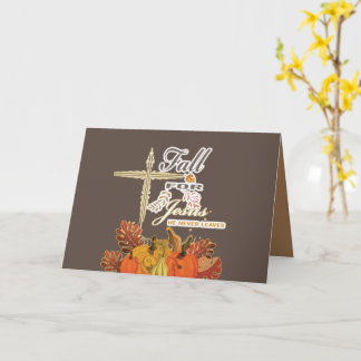Fall for Jesus he never leaves 1 Greeting Card