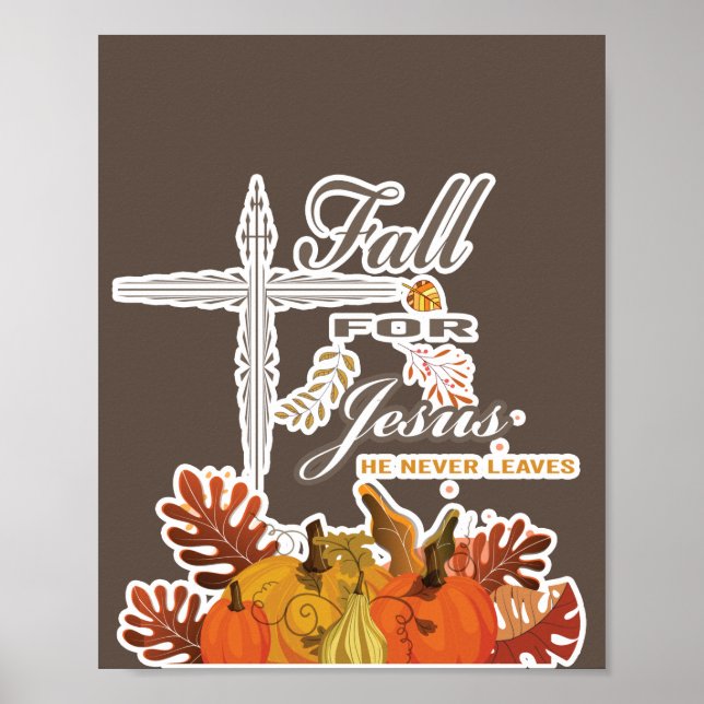 Fall for Jesus he never leaves 1  Poster (Front)