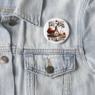 Fall for Jesus he never leaves 2 Inch Round Button