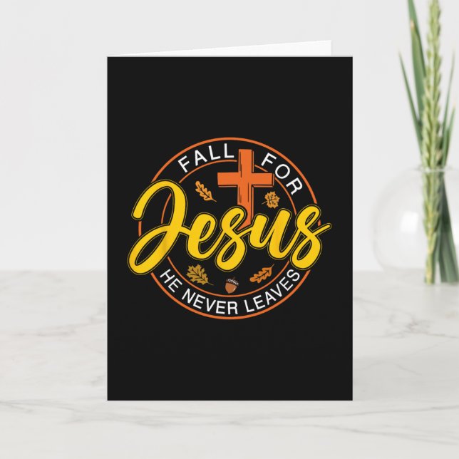 Fall For Jesus He Never Leaves Autumn Christan Men Card (Front)