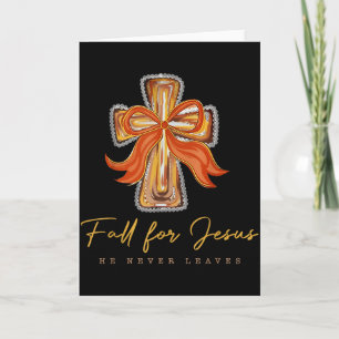 Fall For Jesus He Never Leaves Autumn Christian Card