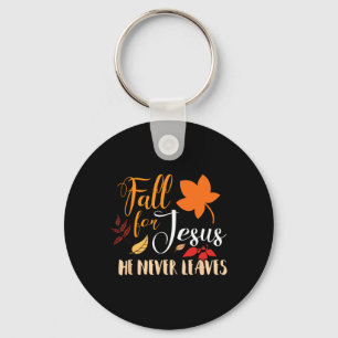 Fall For Jesus He Never Leaves Autumn Christian  Keychain