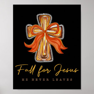 Fall For Jesus He Never Leaves Autumn Christian  Poster