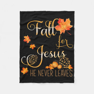 Fall For Jesus He Never Leaves Autumn Christian Pr Fleece Blanket