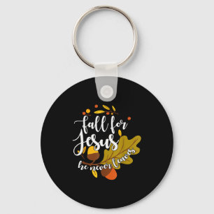 Fall For Jesus He Never Leaves Autumn Fall Christi Keychain