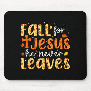 Fall For Jesus He Never Leaves Autumn Fall Christi Mouse Pad