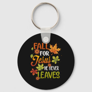Fall For Jesus He Never Leaves Beautiful Thanksgiv Keychain