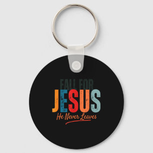 Fall For Jesus He Never Leaves Christian Autumn Fa Keychain