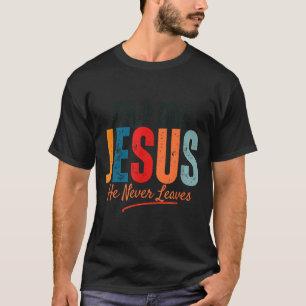 Fall For Jesus He Never Leaves Christian Autumn Fa T-Shirt