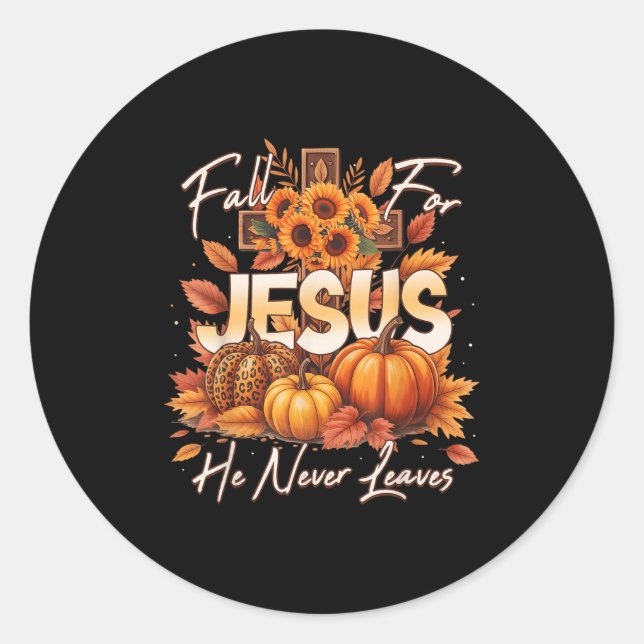 Fall For Jesus He Never Leaves Christian Faith Cro Classic Round Sticker (Front)