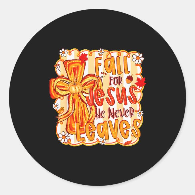Fall For Jesus He Never Leaves Christian Faith Cro Classic Round Sticker (Front)