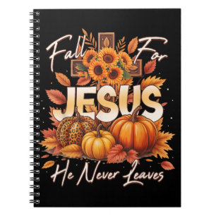 Fall for Jesus He Never Leaves Christian Faith Notebook