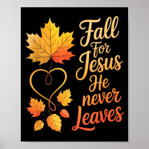 Fall For Jesus He Never Leaves - Christian Hallowe Poster