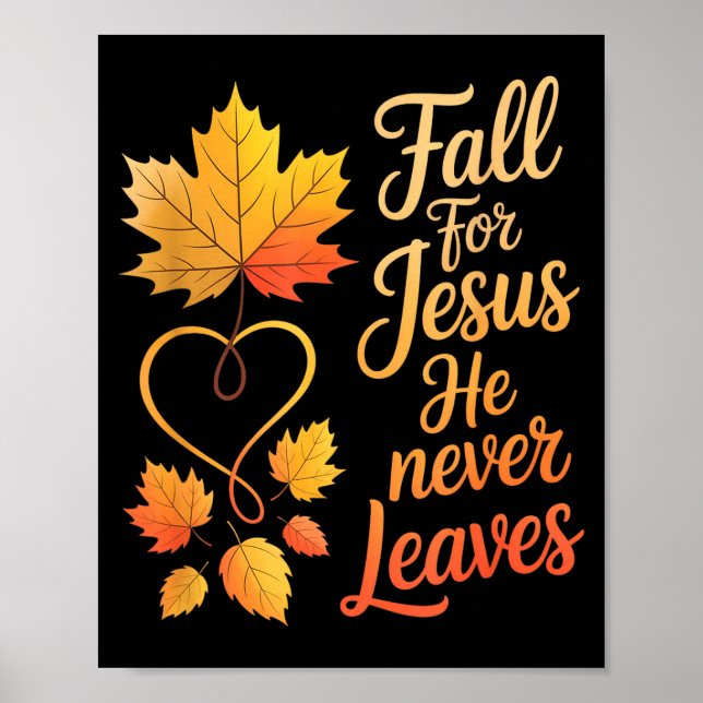 Fall For Jesus He Never Leaves - Christian Hallowe Poster (Front)