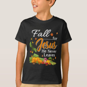 Fall For Jesus He Never Leaves Christian Lovers Gi T-Shirt