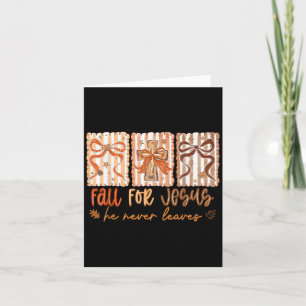 Fall For Jesus He Never Leaves Christian Thanksgiv Card