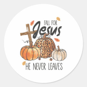 Fall For Jesus He Never Leaves Christian Thanksgiv Classic Round Sticker