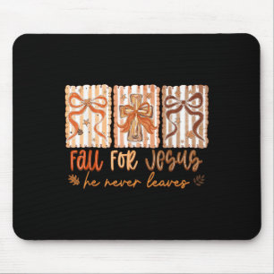Fall For Jesus He Never Leaves Christian Thanksgiv Mouse Pad