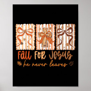 Fall For Jesus He Never Leaves Christian Thanksgiv Poster
