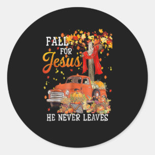 Fall For Jesus He Never Leaves Cross Jesus Christi Classic Round Sticker