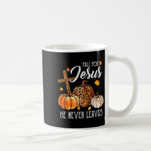 Fall For Jesus He Never Leaves Cute Fall Thanksgiv Coffee Mug